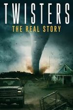 Watch Twisters: The Real Story Goojara