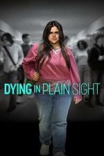 Watch Dying in Plain Sight Goojara