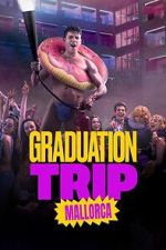 Watch Graduation Trip: Mallorca Goojara