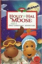 Watch Holly and Hal Moose: Our Uplifting Christmas Adventure Goojara