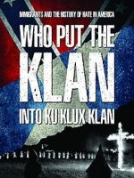 Watch Who Put the Klan Into Ku Klux Klan Goojara