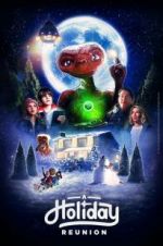 Watch E.T.: A Holiday Reunion Goojara