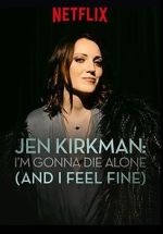 Watch Jen Kirkman: I'm Gonna Die Alone (And I Feel Fine) Goojara
