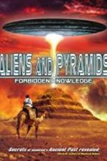 Watch Aliens and Pyramids: Forbidden Knowledge Goojara