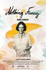 Watch Diana Kennedy: Nothing Fancy Goojara