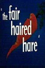 Watch The Fair Haired Hare Goojara