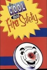 Watch Be Cool About Fire Safety Goojara