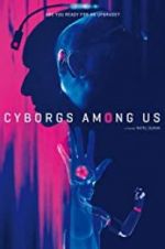 Watch Cyborgs Among Us Goojara