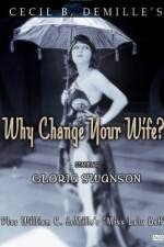 Watch Why Change Your Wife Goojara