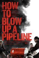 Watch How to Blow Up a Pipeline Goojara