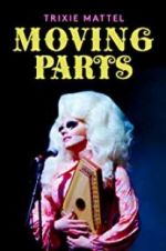 Watch Trixie Mattel: Moving Parts Goojara