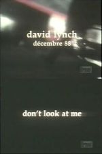 Watch David Lynch: Don\'t Look at Me Goojara