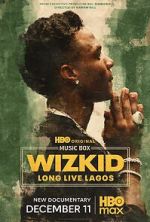 Watch Wizkid: Long Live Lagos Goojara