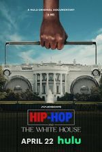 Watch Hip-Hop and the White House Goojara