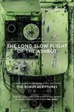Watch The Long Slow Flight of the Ashbot Goojara