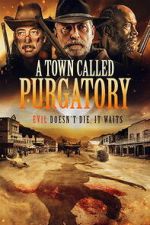 Watch A Town Called Purgatory Goojara