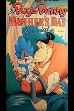 Watch The Bugs Bunny Mother\'s Day Special Goojara