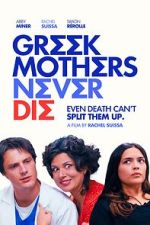 Watch Greek Mothers Never Die Goojara