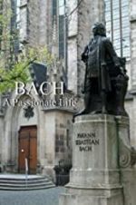 Watch Bach: A Passionate Life Goojara