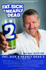Watch Fat, Sick & Nearly Dead 2 Goojara