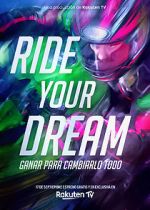 Watch Ride Your Dream Goojara