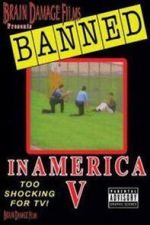 Watch Banned! In America V: The Final Chapter Goojara