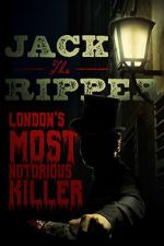 Watch Jack the Ripper: London\'s Most Notorious Killer Goojara