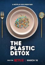 Watch The Plastic Detox Goojara