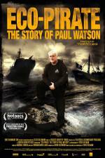 Watch Eco-Pirate The Story of Paul Watson Goojara