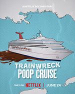 Watch Trainwreck: Poop Cruise Goojara