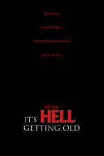 Watch It\'s Hell Getting Old (Short 2019) Goojara