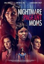 Watch Nightmare Pageant Moms Goojara