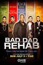 Watch Bad Dad Rehab Goojara