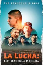 Watch La Lucha: Getting Schooled in America Goojara