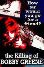 Watch The Killing of Bobby Greene Goojara
