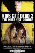 Watch Kids Get Dead 2: The Kids Get Deader Goojara
