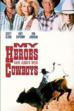 Watch My Heroes Have Always Been Cowboys Goojara