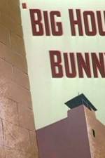 Watch Big House Bunny Goojara