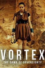Watch Vortex: The Dawn of Sovereignty Goojara