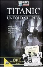 Watch Titanic: Untold Stories Goojara