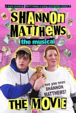 Watch Shannon Matthews the Musical the Movie Goojara