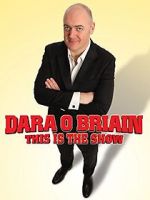 Watch Dara O Briain: This Is the Show Goojara