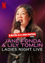 Watch Jane Fonda & Lily Tomlin: Ladies Night Live (TV Special 2022) Goojara
