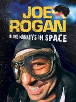 Watch Joe Rogan: Talking Monkeys in Space (TV Special 2009) Goojara