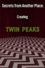 Watch Secrets from Another Place: Creating Twin Peaks Goojara