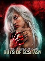 Watch Sorority Girl Massacre: Guts of Ecstasy Goojara