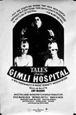 Watch Tales from the Gimli Hospital Goojara