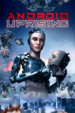 Watch Android Uprising Goojara