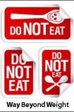 Watch Way Beyond Weight Goojara