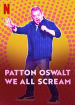 Watch Patton Oswalt: We All Scream (TV Special 2022) Goojara